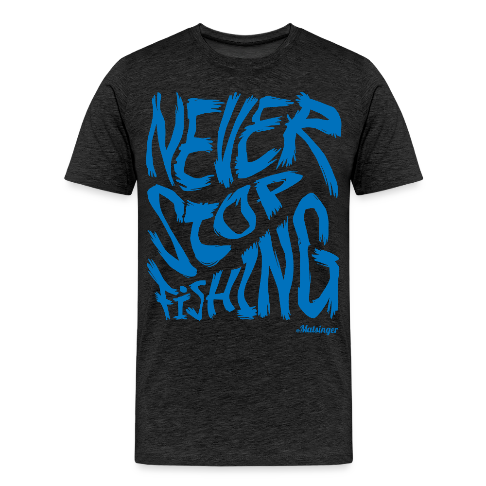 Never Stop FishingT-Shirt - Anthrazit