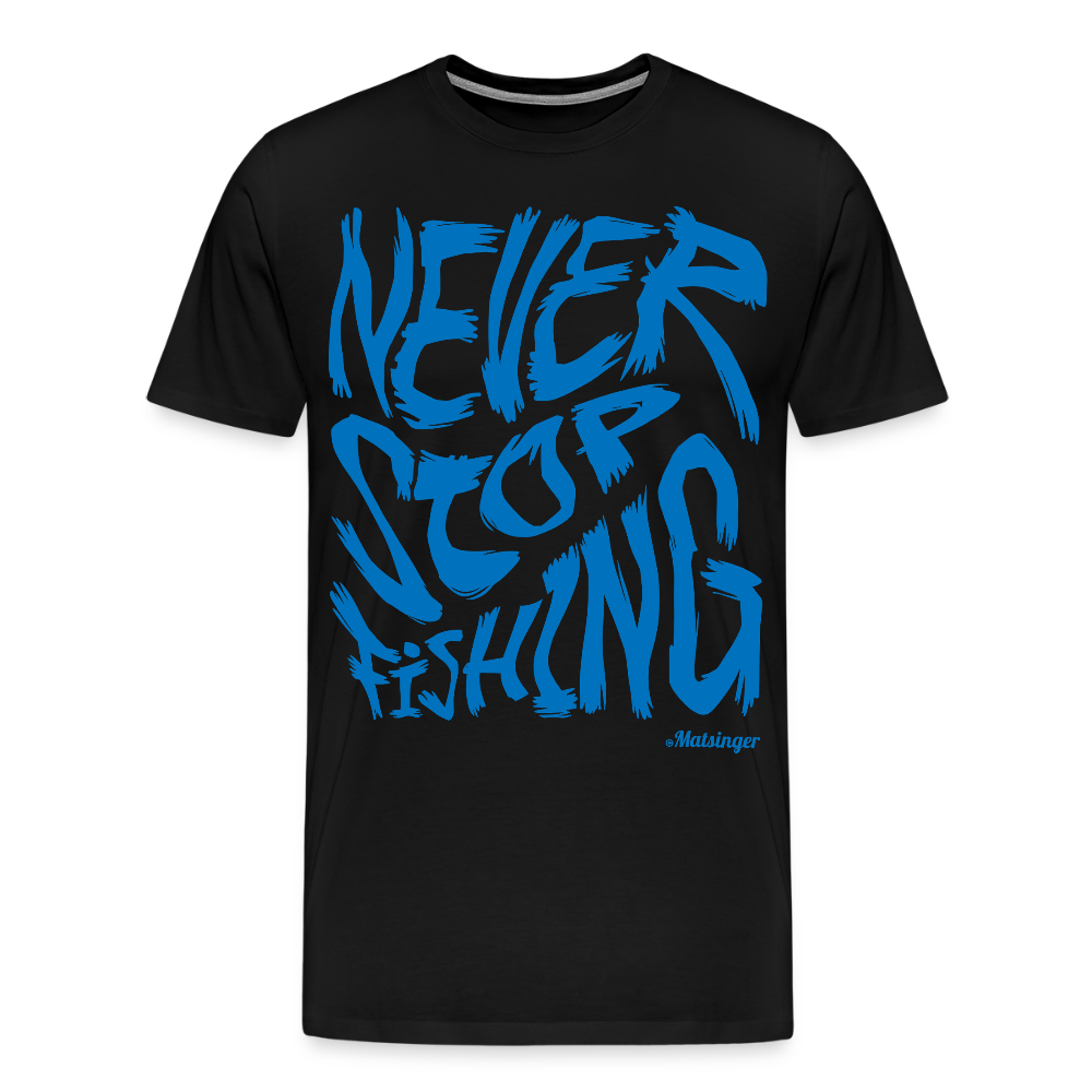 Never Stop FishingT-Shirt - Schwarz