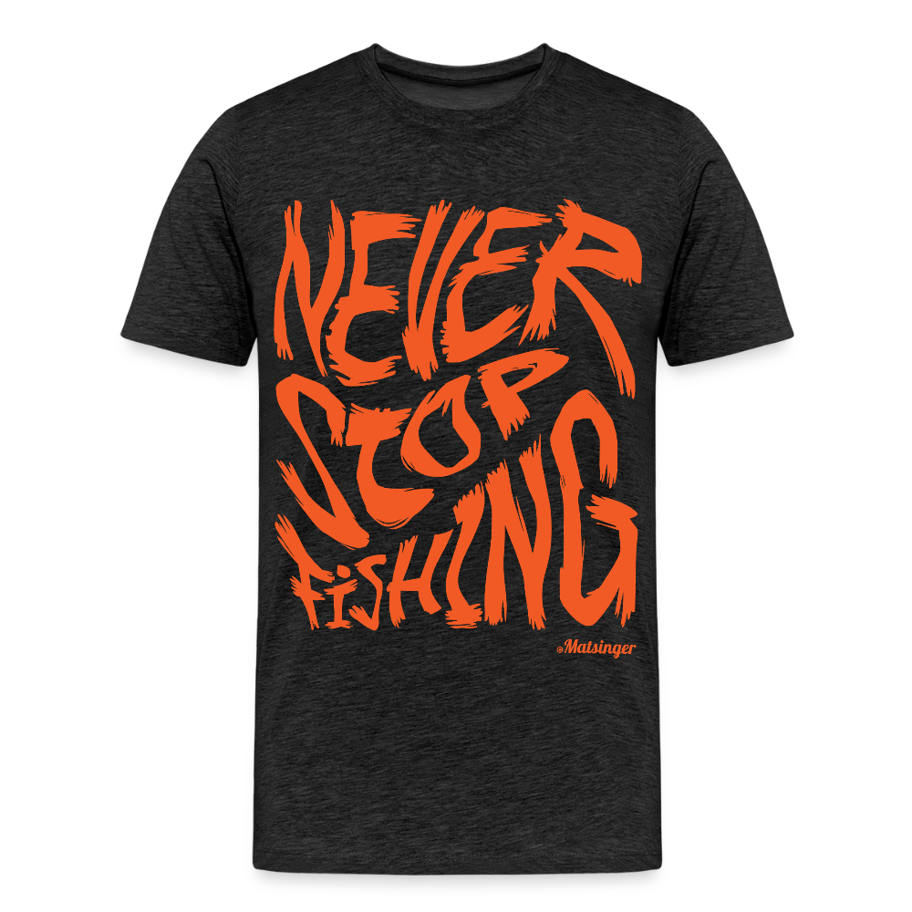 Never Stop Fishing - Anthrazit