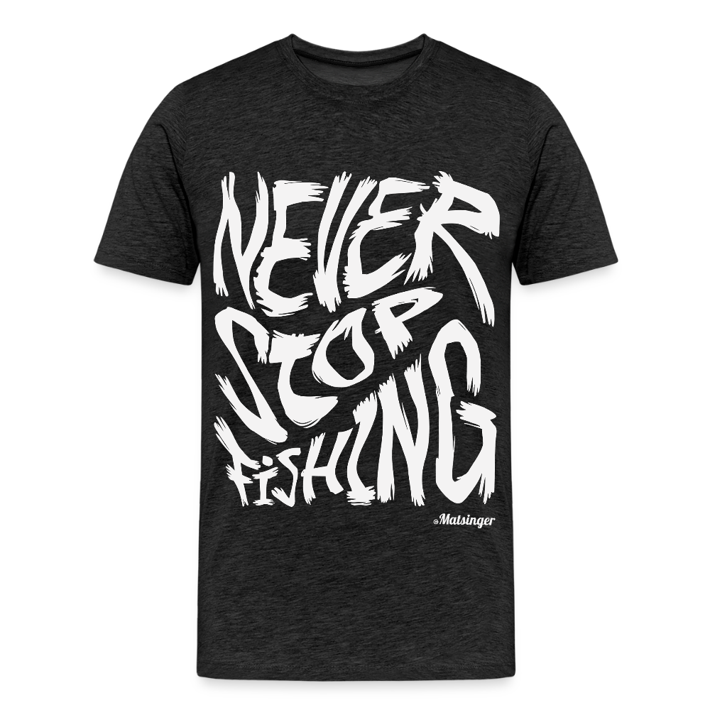 Never Stop Fishing - Anthrazit