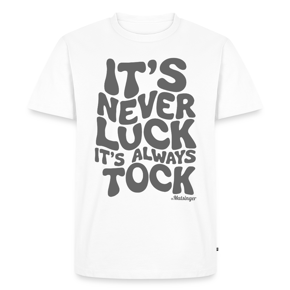 It´s Never Luck! - Weiß