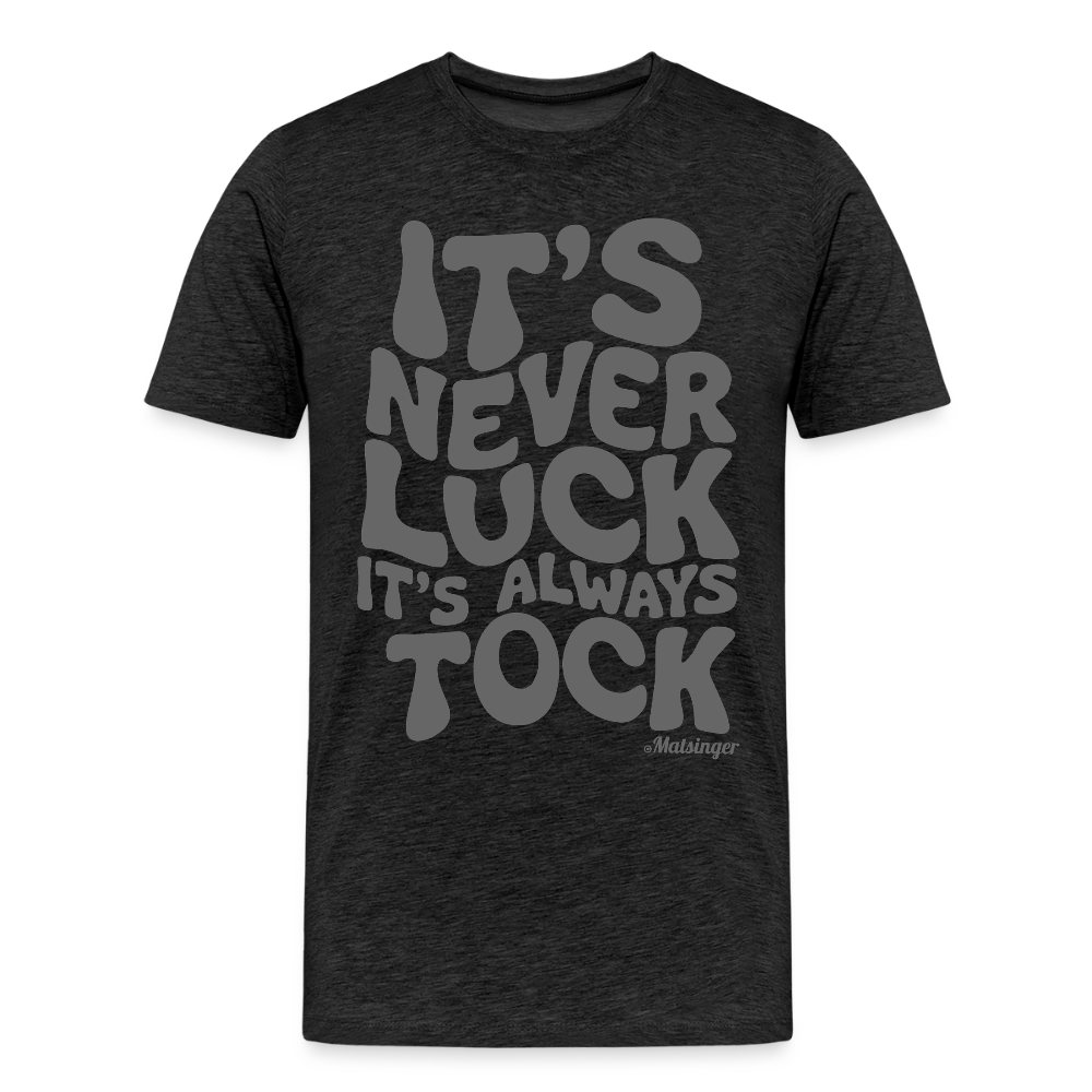 It´s Never Luck! - Anthrazit