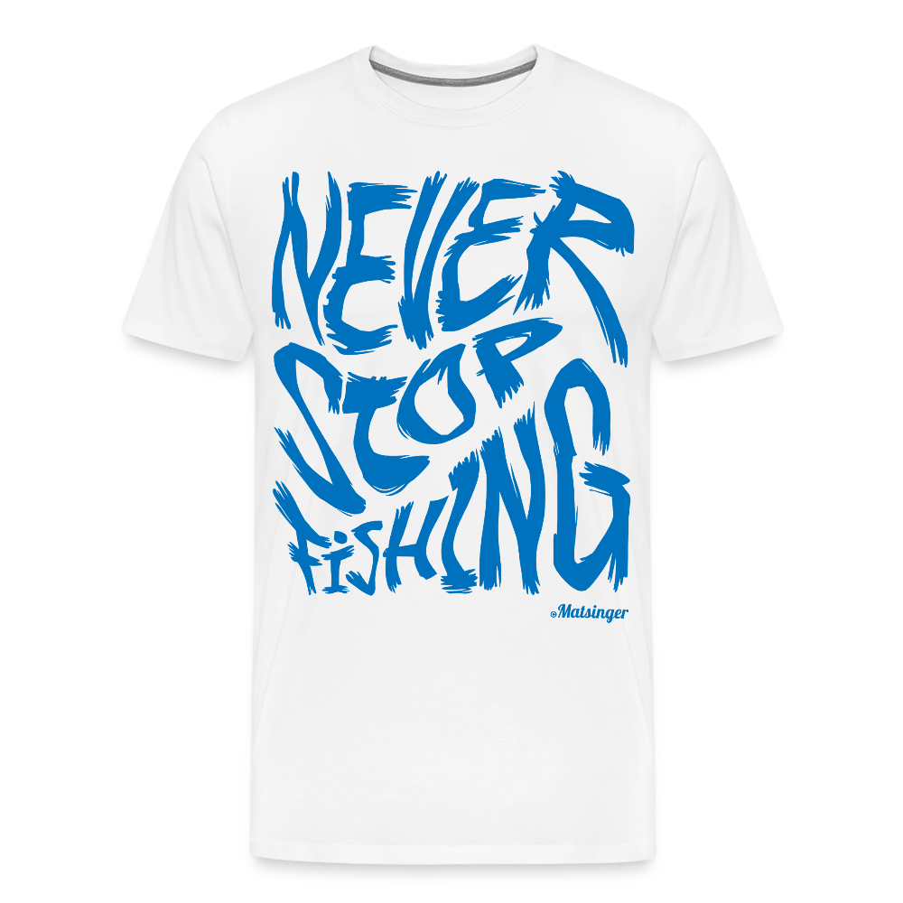 Never Stop FishingT-Shirt - Weiß
