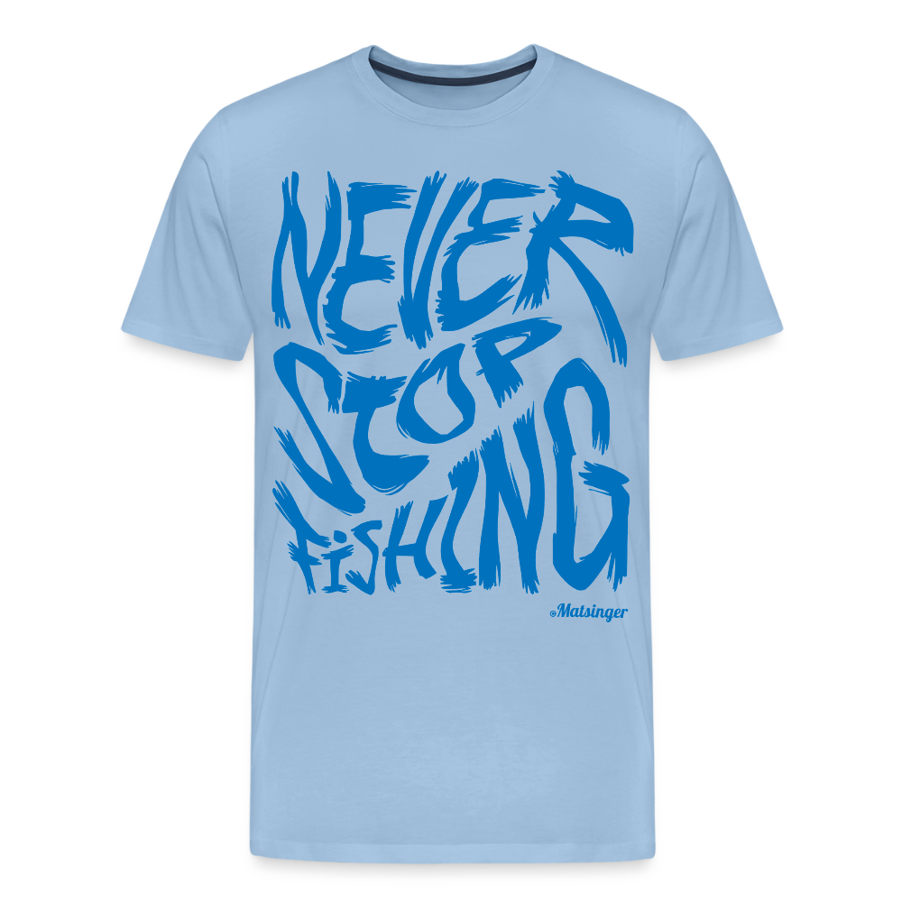 Never Stop FishingT-Shirt - Sky