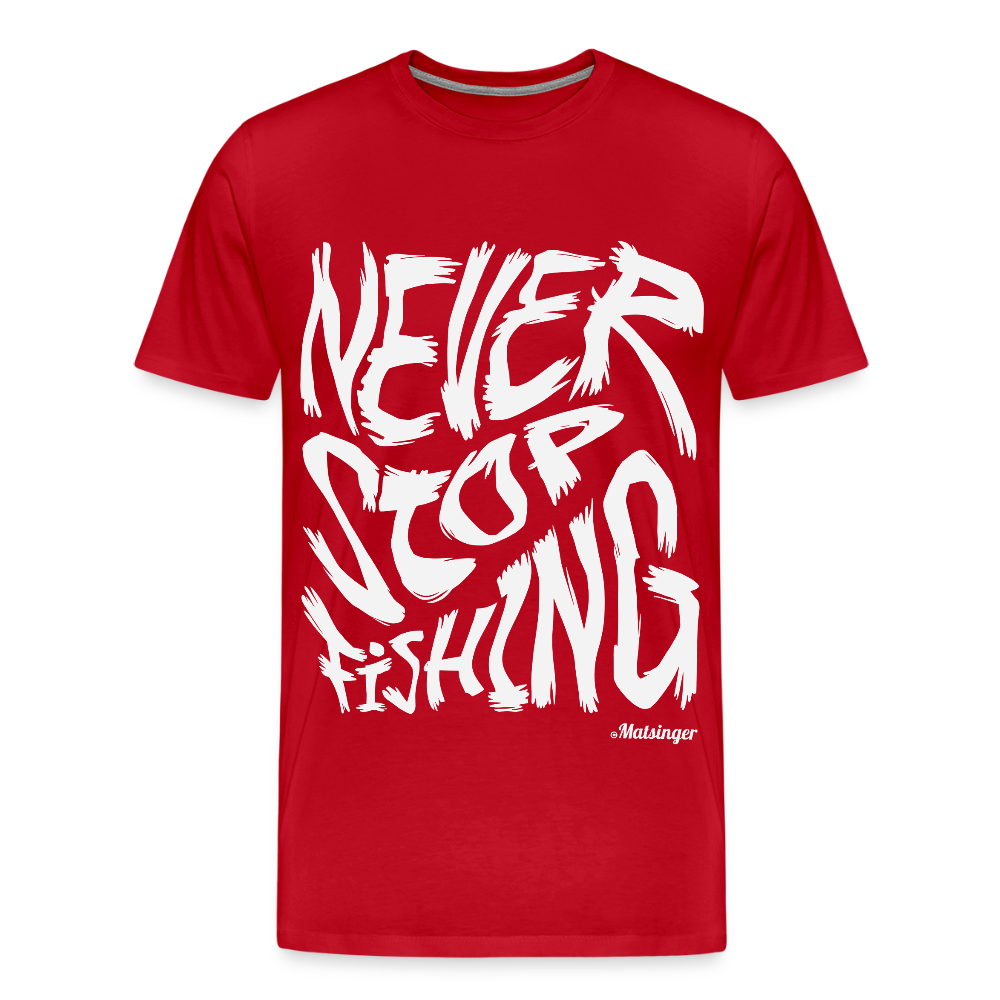 Never Stop Fishing - Rot