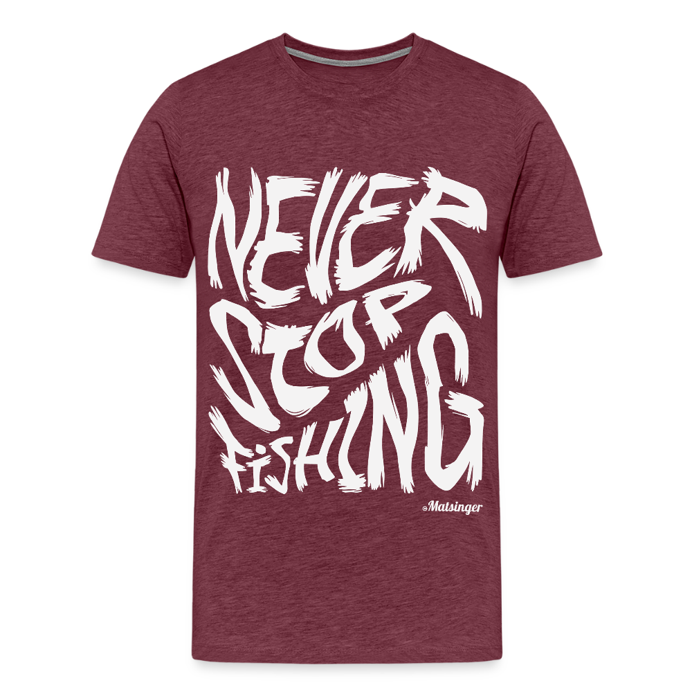 Never Stop Fishing - Bordeauxrot meliert