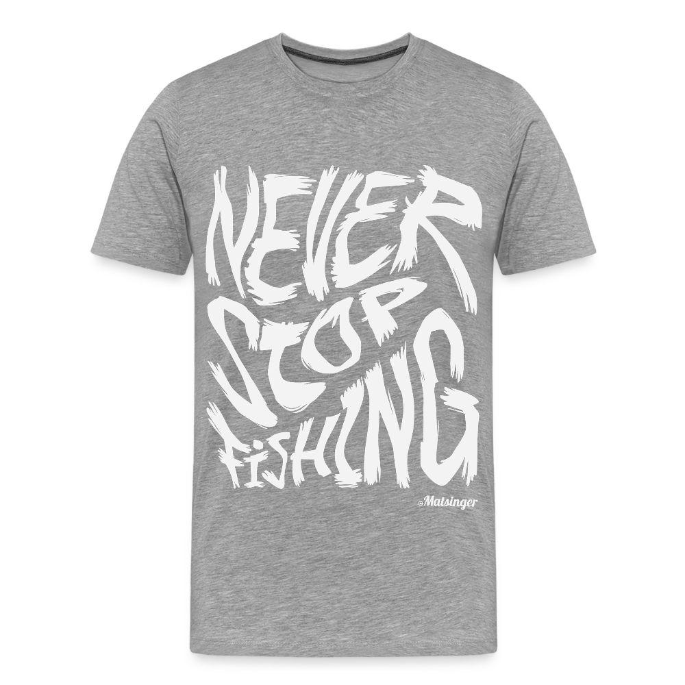 Never Stop Fishing - Grau meliert