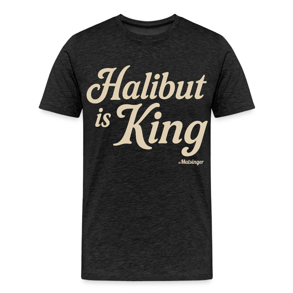 Halibut is King! - Anthrazit